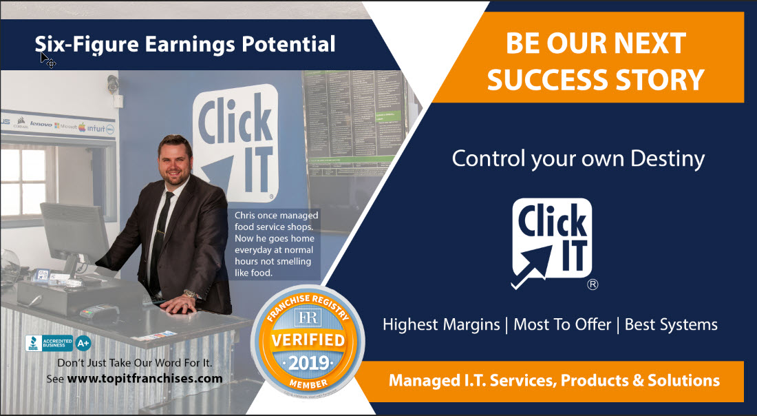 Control Your Own Destiny by Owning a Click IT Store Control Your Own Destiny by Owning a Click IT Store